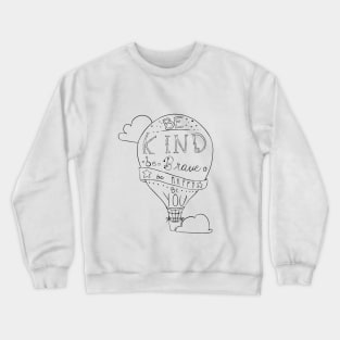 Be Kind Be Brave Be Happy Be You Crewneck Sweatshirt